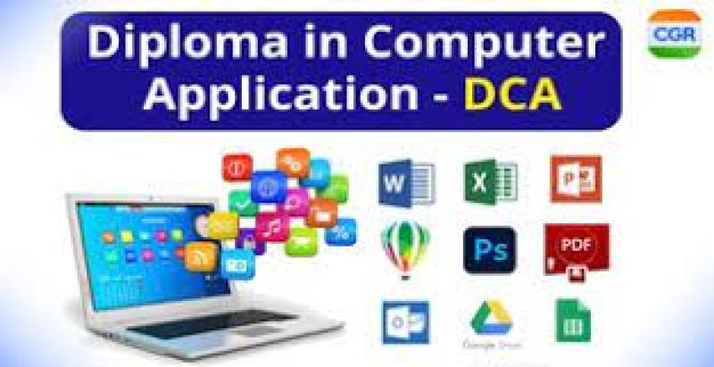 DIPLOMA IN COMPUTER APPLICATION ( DCA )